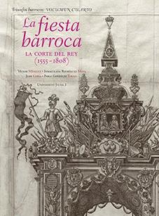 La fiesta barroca. La Corte del Rey (1555-1808) "(Triunfos barrocos: Volumen Cuarto)"