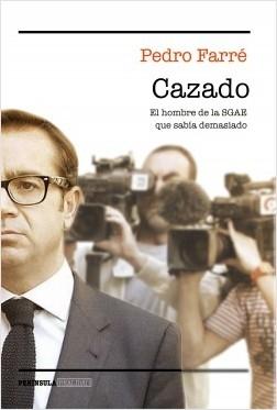 Cazado. El hombre de la SGAE que sabía demasiado. 