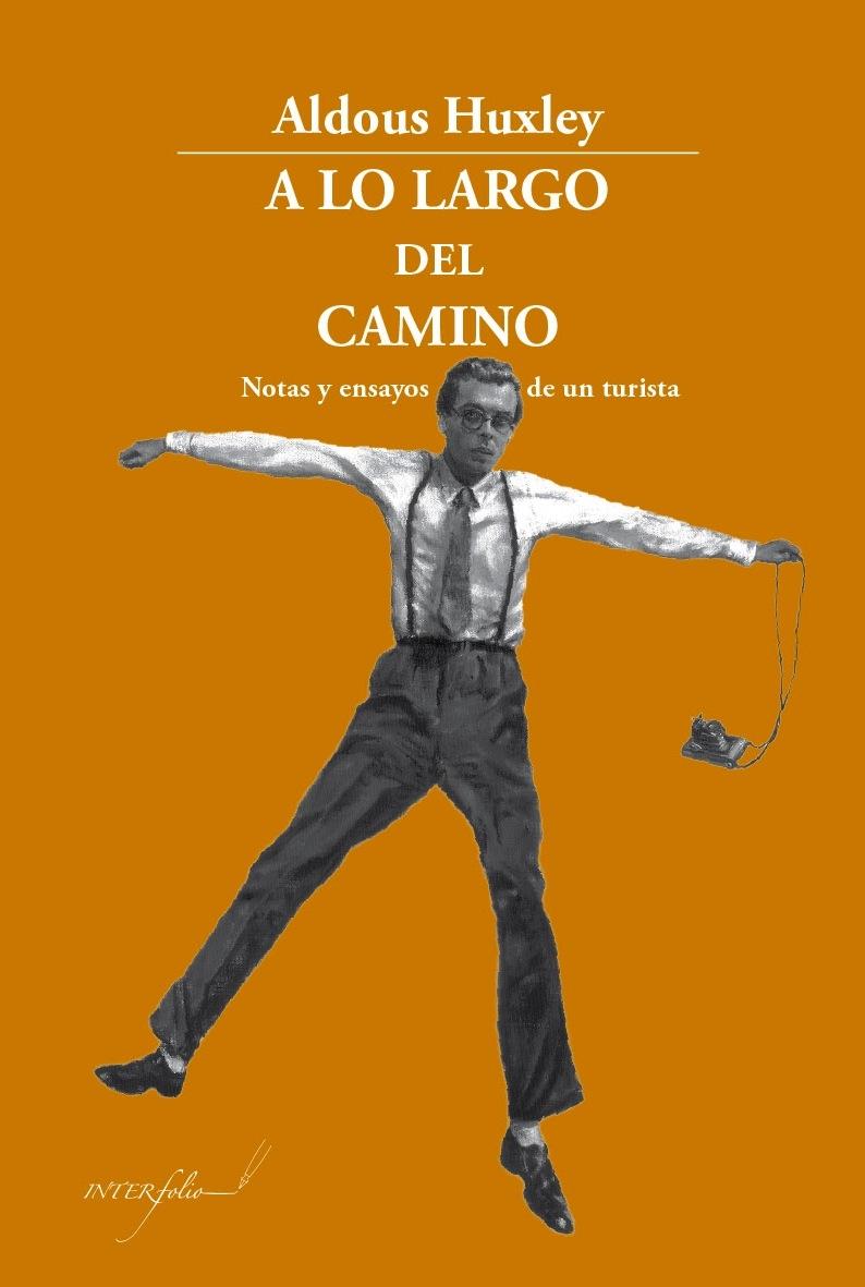 A lo largo del camino. Notas y ensayos de un turista.