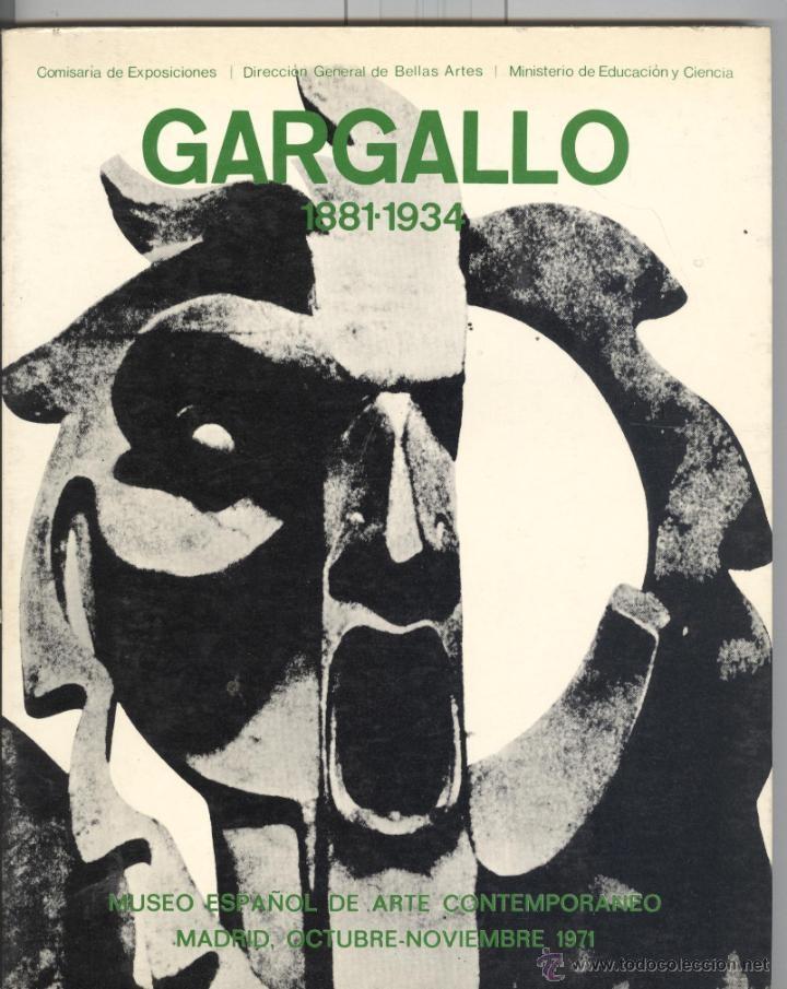 Gargallo 1881-1934. Museo Español de Arte Contemporáneo. Madrid, octubre-noviembre 1971. 