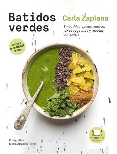 Batidos verdes "Smoothies, zumos verdes, leXes vegetales y snacks con pulpa"