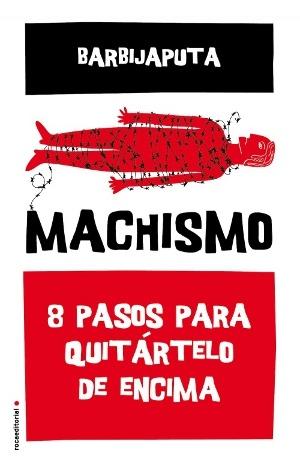 Machismo "Ocho pasos para quitártelo de encima"