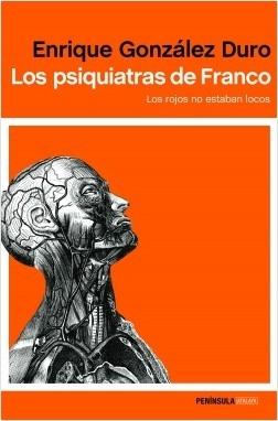 Los psiquiatras de Franco. Los rojos no estaban locos. 