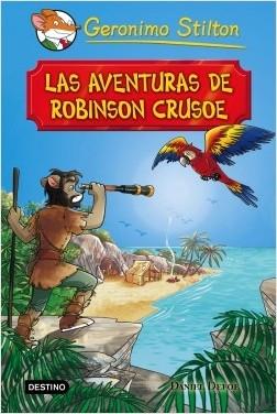 Geronimo Stilton: Las aventuras de Robinson Crusoe. 