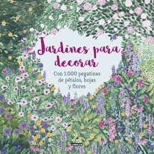 Jardines para decorar "Con 1000 pegatinas de pétalos, hojas y flores". 