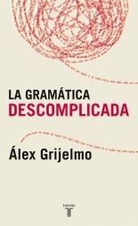La Gramática descomplicada.