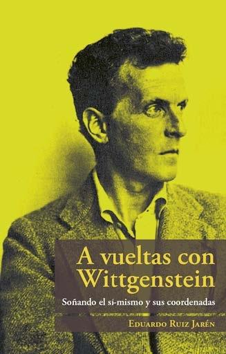 A vueltas con Wittgenstein. Soñando el sí-mismo y sus coordenadas