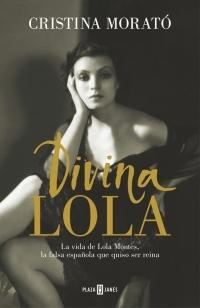 Divina Lola "La vida de Lola Montes, la falsa española que quiso ser reina"