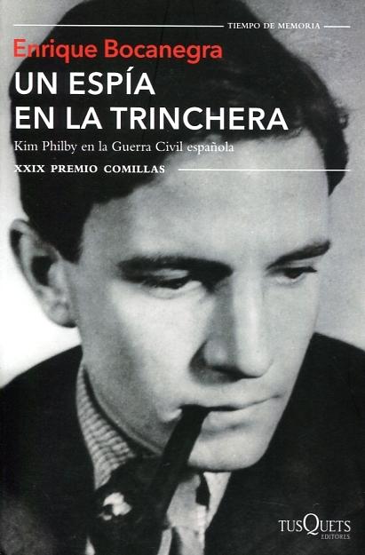 Un espía en la trinchera: Kim Philby en la Guerra Civil española. 