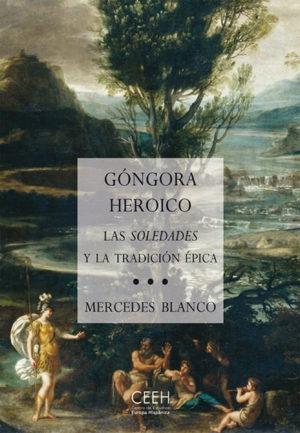 Góngora heroico "Las <Soledades>  y la tradición épica"