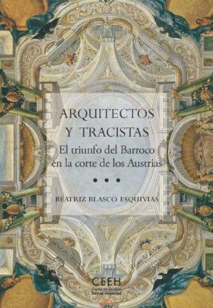 Arquitectos y tracistas. El triunfo del Barroco en la corte de los Austrias