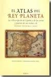 El Atlas del Rey Planeta. La "Descripción de España y de las costas y puertos de sus reinos" "Pedro Texeira (1634)".