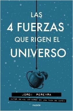 Las 4 fuerzas que rigen el universo.