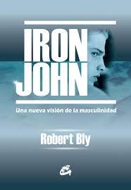 Iron John "Una nueva vision de la masculinidad"
