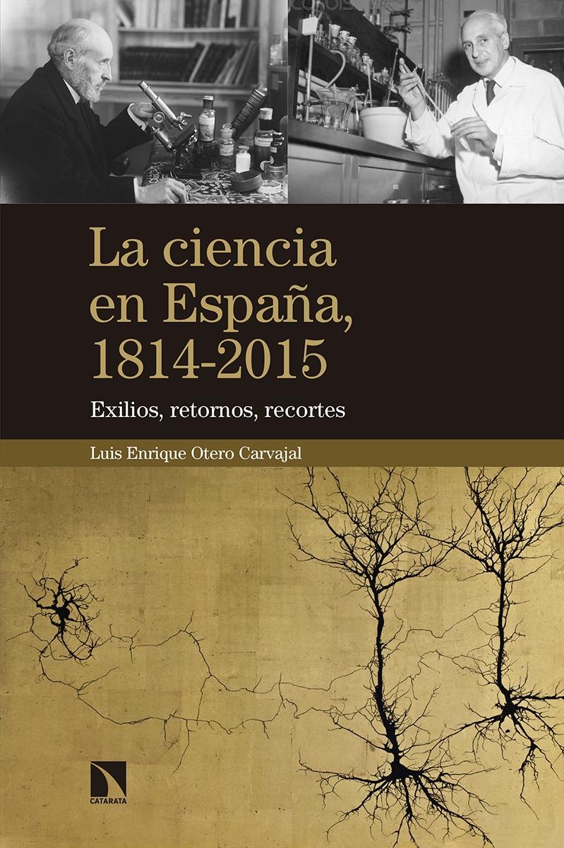La ciencia en España 1814-2015. Exilios, retornos, recortes