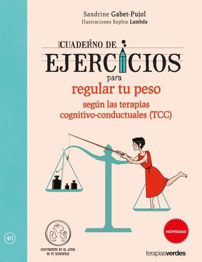 Cuaderno de ejercicios para regular tu peso según las terapias cognitivo-conductuales (TCC). 