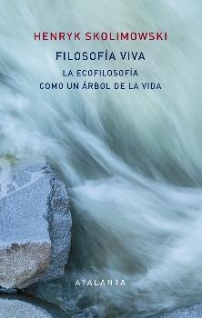 Filosofía viva. La ecofilosofía como un árbol de la vida. 