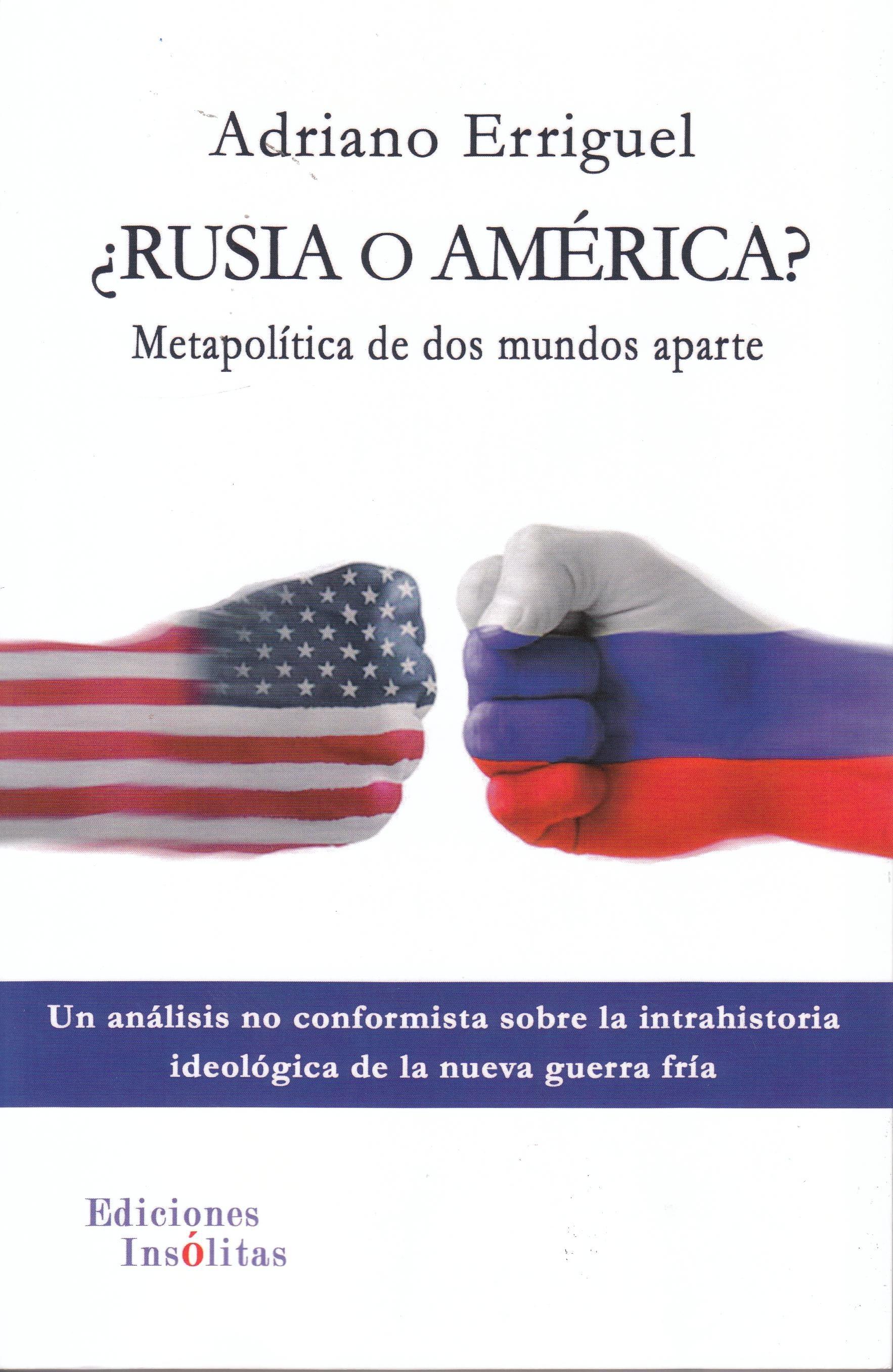 ¿Rusia o América? "Metapolítica de dos mundos aparte" . 