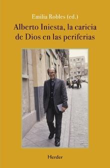 Alberto Iniesta, la caricia de Dios en las periferias. 