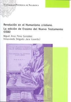 Revolución en el Humanismo cristiano. La edición de Erasmo del Nuevo Testamento (1516)