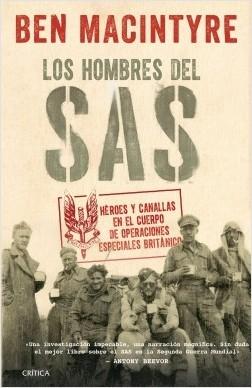 Los hombres del SAS "Héroes y canallas en el cuerpo de operaciones especiales británico".