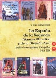 La España de la Segunda Guerra Mundial y de la División Azul. 