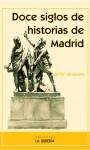 Doce siglos de historias de Madrid. 