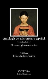 Antología del microrrelato español (1906-2011) "El cuarto género narrativo". 