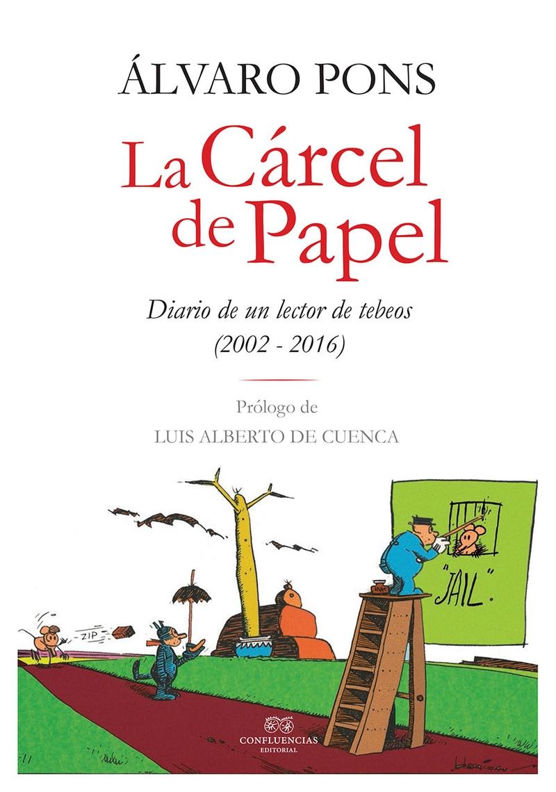 La cárcel de papel. Diario de un lector de tebeos (2002-2016)