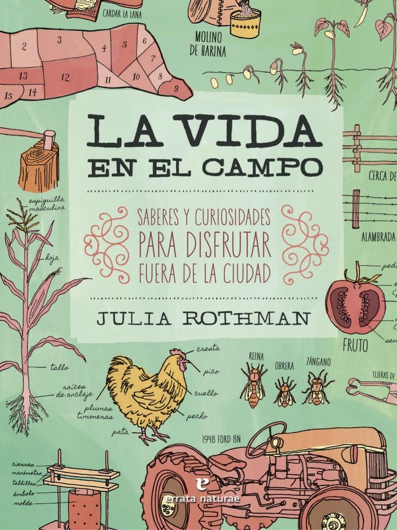 La vida en el campo. Saberes y curiosidades para disfrutar fuera de la ciudad.