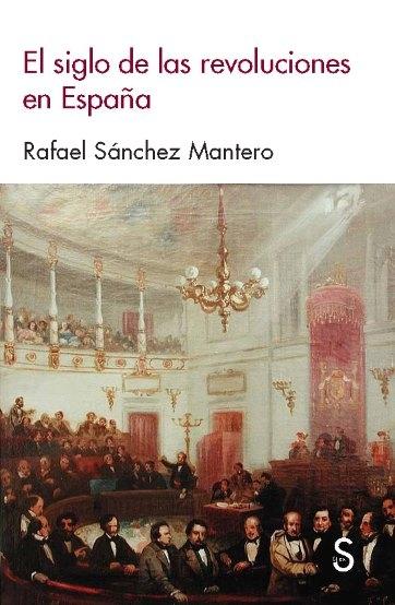 El siglo de las revoluciones en España. 