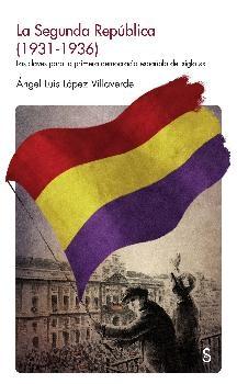 La Segunda República (1931-1936) "Las claves para la primera democracia española del siglo XX".