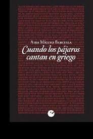 Cuando los pájaros cantan en griego.