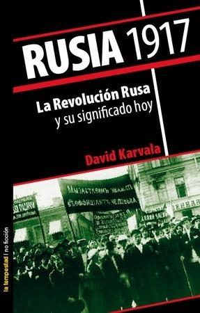 Rusia 1917: La revolución Rusa y su significado hoy