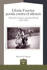 Gloria Fuertes: poesía contra el silencio. Literatura, censura y mercado editorial (1954-1962). 