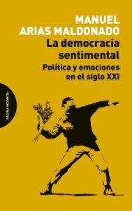 La democracia sentimental "Política y emociones en el siglo XXI"