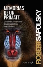Memorias de un primate: la vida nada convencional de un neurocientífico entre babuinos.