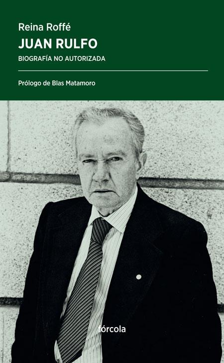 Juan Rulfo. Biografía no autorizada