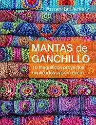 Mantas ganchillo "10 magnificos proyectos explicados paso a paso". 