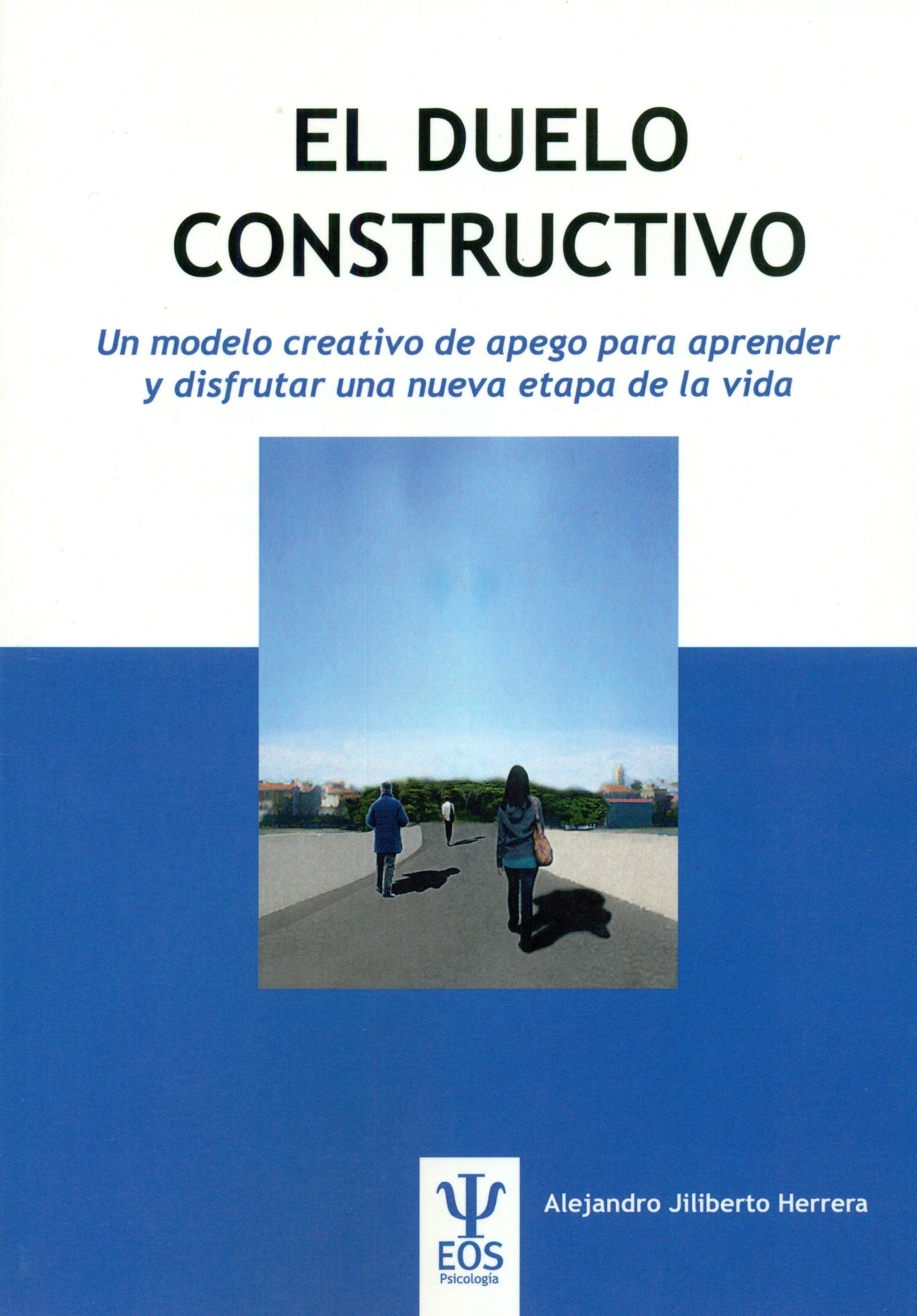 El duelo constructivo "Un modelo creativo de apego para aprender y disfrutar una nueva etapa de la vida"