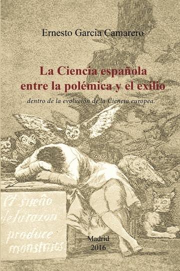 La ciencia española entre la polémica yel exilio. 