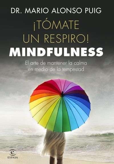 ¡Tómate un respiro! Mindfulness "El arte de mantener la calma en medio de la tempestad"