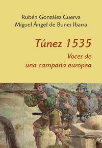 Túnez 1535. Voces de una campaña europea . 