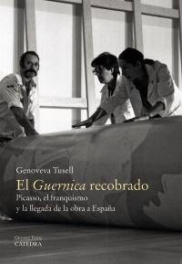 El "Guernica" recobrado. Picasso, el franquismo y la llegada de la obra a España