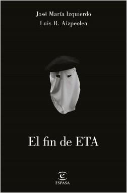 El fin de ETA "Así derrotó la democracia al terror". 