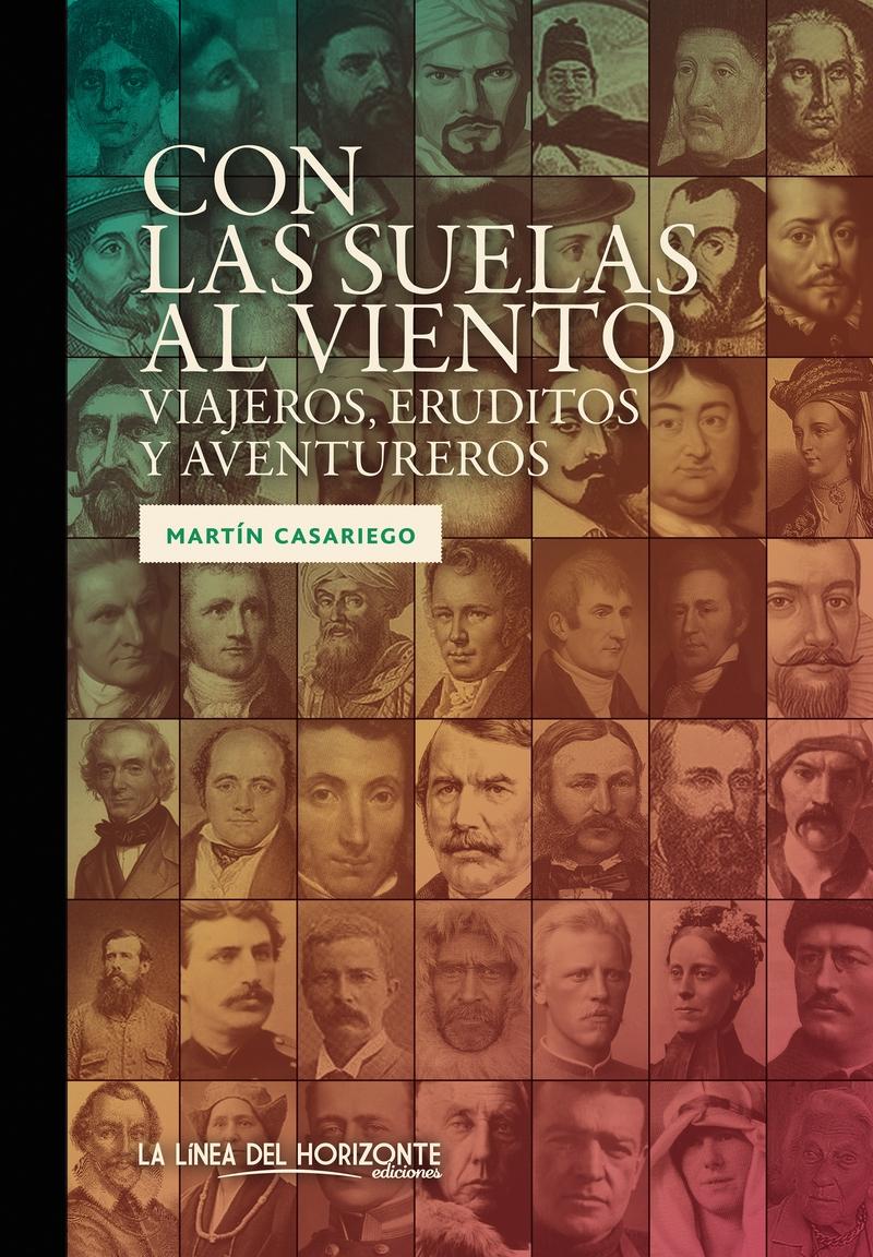 Con las suelas al viento. Viajeros, eruditos y aventureros.