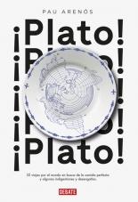 ¡Plato! 32 viajes por el mundo en busca de la comida perfecta y algunas indigestiones y desengaños.