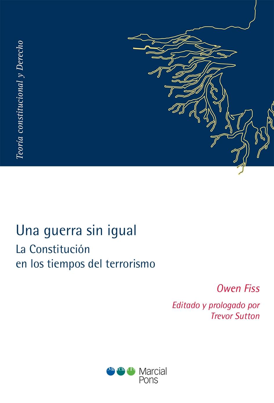 Una guerra sin igual. La Constitución en los tiempos del terrorismo