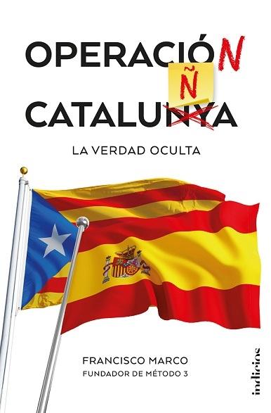 Operación Cataluña. La verdad oculta