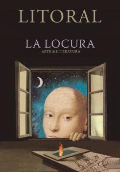 La Locura. Arte & Literatura "(Revista Litoral nº 263)"